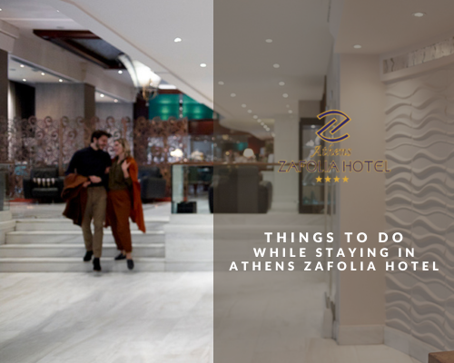 Things to do while staying at Athens Zafolia Hotel post